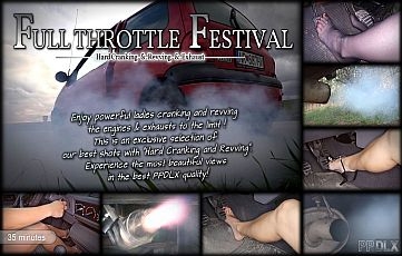 Full Throttle Festival - Hard Cranking, Revving & Exhaust